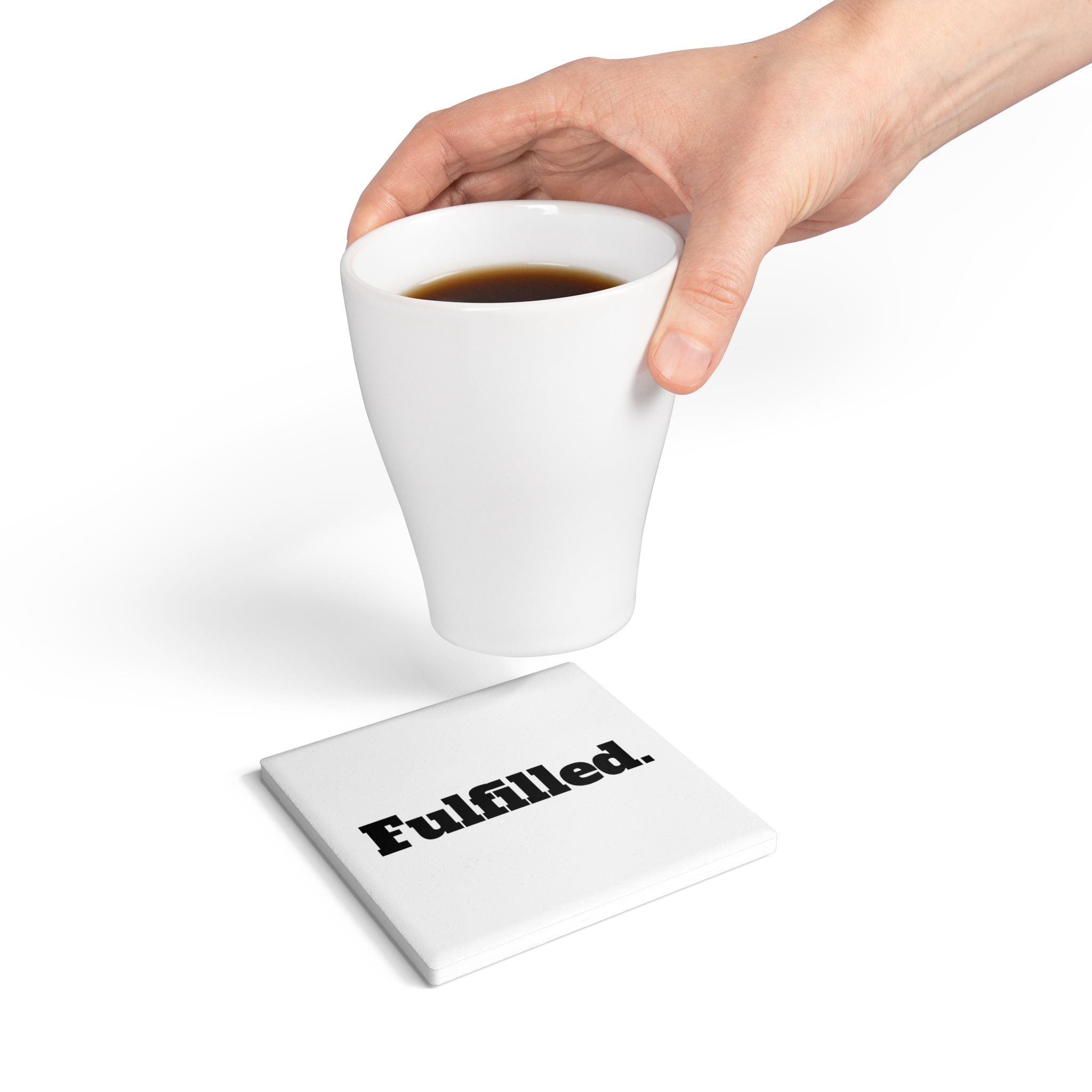 Fulfilled. Ceramic Coaster — Minimal Motivational Drink Coaster for Home & Office