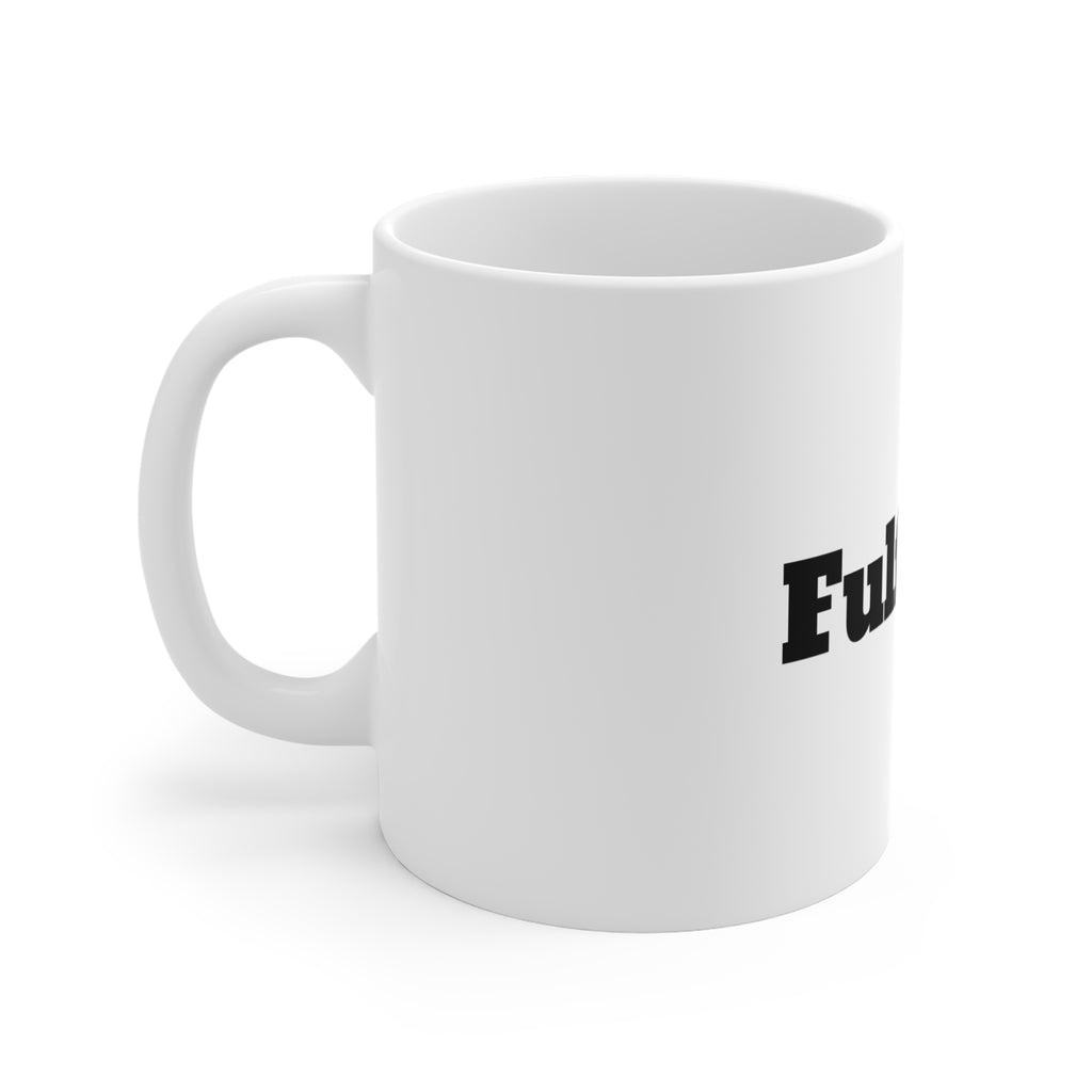 Fulfilled. Coffee Mug — Minimalist Inspirational Ceramic Mug (11oz)