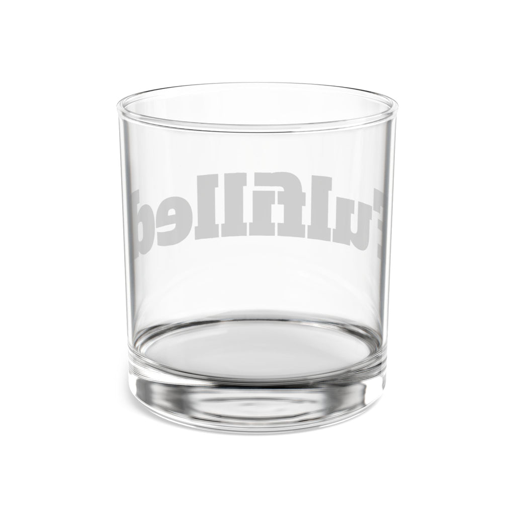 Fulfilled Rocks Glass - 10oz Whiskey Tumbler with Bold Retro Text