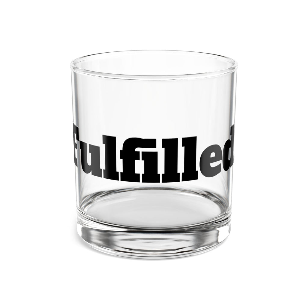 Fulfilled Rocks Glass - 10oz Whiskey Tumbler with Bold Retro Text