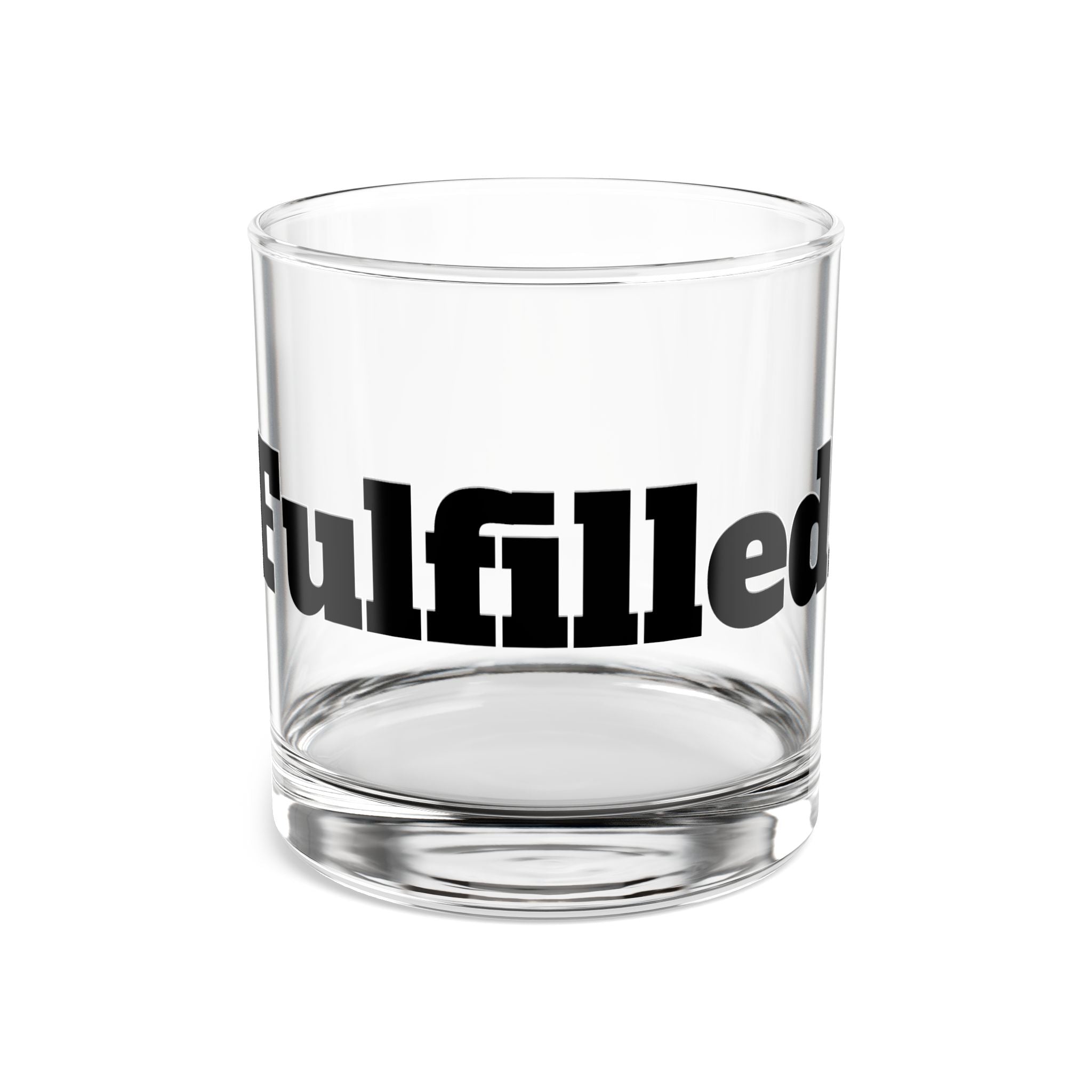 Fulfilled Rocks Glass - 10oz Whiskey Tumbler with Bold Retro Text