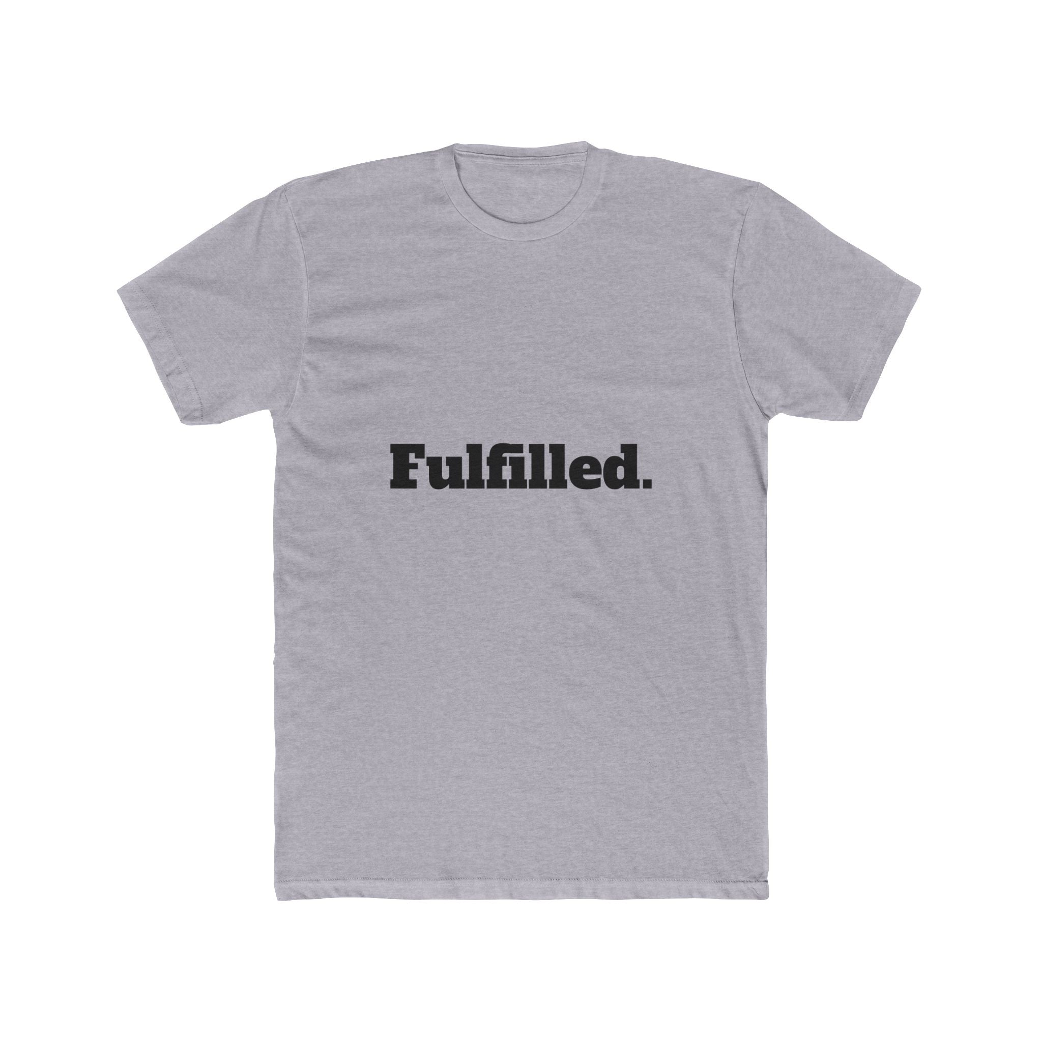 Fulfilled. T‑Shirt — Minimalist Inspirational Crew Tee