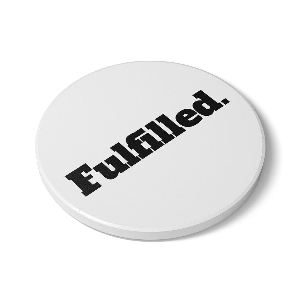 Fulfilled. Ceramic Coaster — Minimal Motivational Drink Coaster for Home & Office